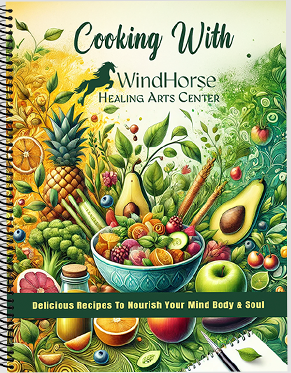 WindHorse Healing Arts Cookbook